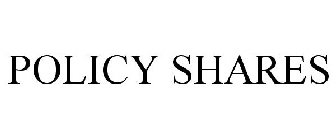 POLICY SHARES