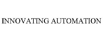 INNOVATING AUTOMATION