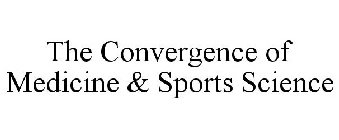 THE CONVERGENCE OF MEDICINE & SPORTS SCIENCE