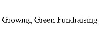 GROWING GREEN FUNDRAISING