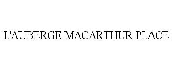 L'AUBERGE MACARTHUR PLACE