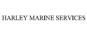 HARLEY MARINE SERVICES