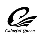 COLORFUL QUEEN