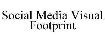 SOCIAL MEDIA VISUAL FOOTPRINT