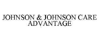 JOHNSON & JOHNSON CARE ADVANTAGE