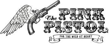 THE PINK PISTOL FOR THE WILD AT HEART