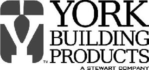 Y YORK BUILDING PRODUCTS A STEWART COMPANY
