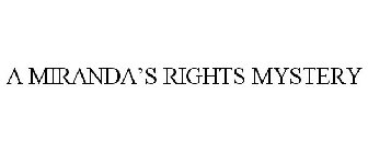 A MIRANDA'S RIGHTS MYSTERY