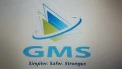 GMS SIMPLER. SAFER. STRONGER.