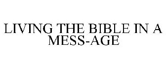 LIVING THE BIBLE IN A MESS-AGE