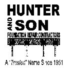 HUNTER AND SON FOUNDATION REPAIR CONTRACTORS A 