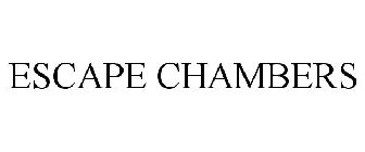 ESCAPE CHAMBERS