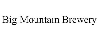 BIG MOUNTAIN BREWERY