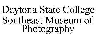 SOUTHEAST MUSEUM OF PHOTOGRAPHY DAYTONASTATE COLLEGE