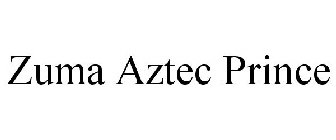 ZUMA AZTEC PRINCE