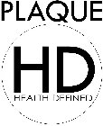 PLAQUE HD HEALTH DEFINED