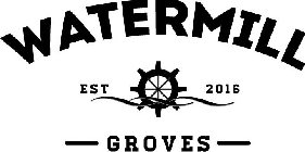 WATERMILL GROVES EST 2018