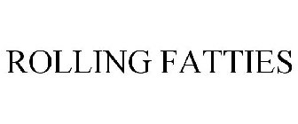 ROLLING FATTIES