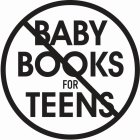 BABY BOOKS FOR TEENS