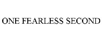 ONE FEARLESS SECOND
