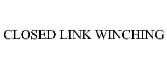 CLOSED LINK WINCHING