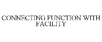 CONNECTING FUNCTION WITH FACILITY