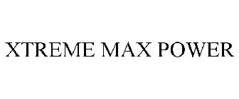 XTREME MAX POWER