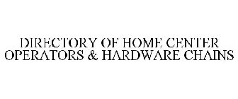 DIRECTORY OF HOME CENTER OPERATORS & HARDWARE CHAINS