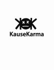 KK KAUSE KARMA XX