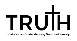 TRUTH TRUST.RESPECT.UNDERSTANDING.SACRIFICE.HONESTY.