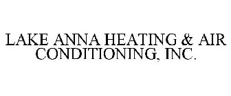 LAKE ANNA HEATING & AIR CONDITIONING, INC.