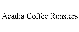 ACADIA COFFEE ROASTERS
