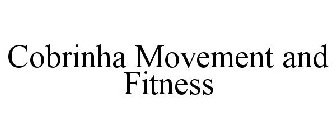 COBRINHA MOVEMENT AND FITNESS