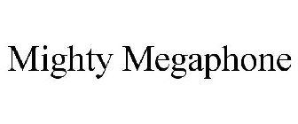 MIGHTY MEGAPHONE
