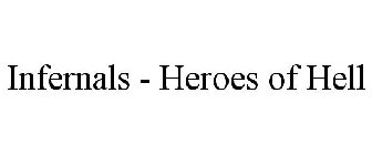 INFERNALS - HEROES OF HELL