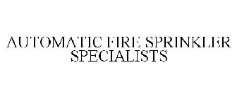 AUTOMATIC FIRE SPRINKLER SPECIALISTS