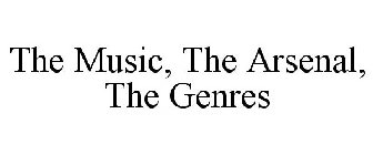 THE MUSIC, THE ARSENAL, THE GENRES