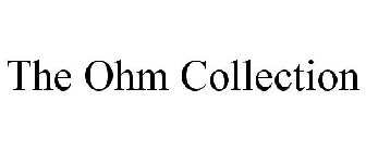 THE OHM COLLECTION