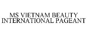 MS VIETNAM BEAUTY INTERNATIONAL PAGEANT