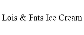 LOIS & FATS ICE CREAM