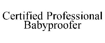 CERTIFIED PROFESSIONAL BABYPROOFER