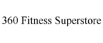 360 FITNESS SUPERSTORE