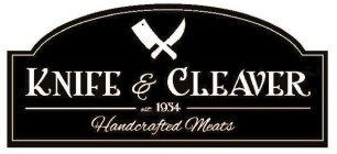 KNIFE & CLEAVER HANDCRAFTED MEATS EST. 1954