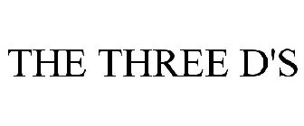 THE THREE D'S