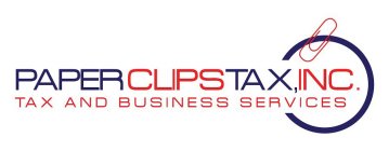 PAPER CLIPS TAX, INC. TAX AND BUSINESS SERVICES