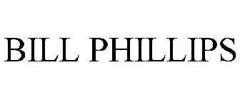 BILL PHILLIPS