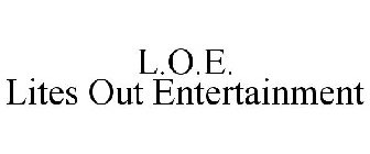 L.O.E. LITES OUT ENTERTAINMENT