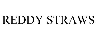 REDDY STRAWS