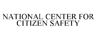 NATIONAL CENTER FOR CITIZEN SAFETY