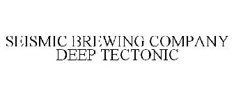 SEISMIC BREWING COMPANY DEEP TECTONIC